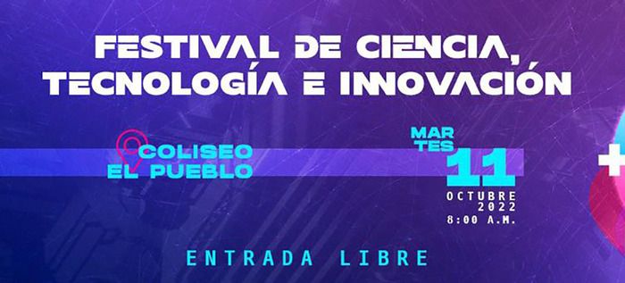 VI Festival de Ciencia, Tecnología e Innovación se tomará la ciudad